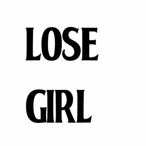 You'Re Going To Lose That Girl